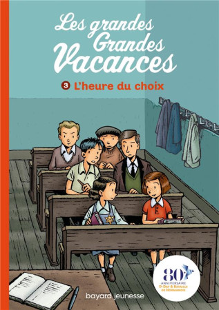 GRANDES GRANDES VACANCES, TOME 03 - L-HEURE DU CHOIX - LEYDIER/BRAVO - BAYARD JEUNESSE