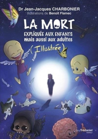 LA MORT EXPLIQUEE AUX ENFANTS MAIS AUSSI AUX ADULTES -  COLLECTIF - TREDANIEL