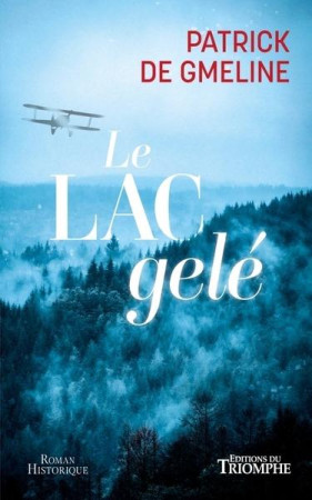 LAC GELE (LE) - DE GMELINE PATRICK - TRIOMPHE