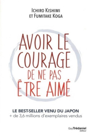 AVOIR LE COURAGE DE NE PAS ETRE AIME - KISHIMI, ISHIRO  - TREDANIEL