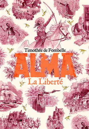 ALMA - VOL03 - LA LIBERTE - FOMBELLE - GALLIMARD