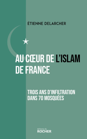 AU COEUR DE L'ISLAM EN FRANCE - DELARCHER ETIENNE - DU ROCHER