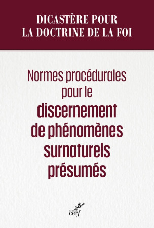 DOCUMENT POUR LE DISCERNEMENT DES APPARITIONS ET REVELATIONS PRESUMEES - DICASTERE POUR LA DO - CERF