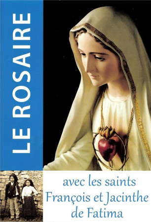 ROSAIRE AVEC LES SAINTS FRANCOIS ET JACINTHE DE FATIMA (LE) - TRADITIONS MONASTIQU - TRA MONASTIQUES