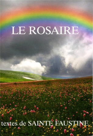 ROSAIRE - TEXTES DE SAINTE FAUSTINE - CHAMBARAND - TRA MONASTIQUES