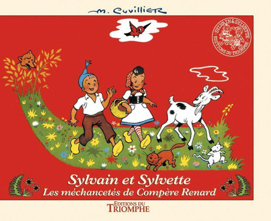 SYLVAIN ET SYLVETTE 01 - LES MECHANCETES DE COMPERE RENARD - CUVILLIER MAURICE - TRIOMPHE