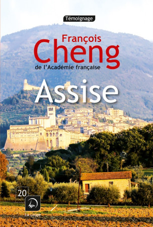 ASSISE / UNE RENCONTRE INATTENDUE - FRANCOIS CHENG - Ed. de la Loupe