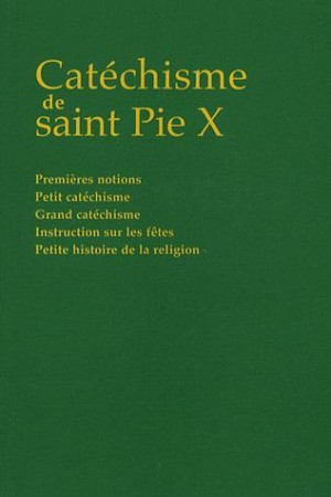 CATECHISME DE SAINT PIE X  -  PREMIERES NOTIONS, PETIT CATECHISME, GRAND CATECHISME, INSTRUCTION SUR LES FETES, PETITE HISTOIRE DE LA RELIGION - COLLECTIF - MARTIN MORIN