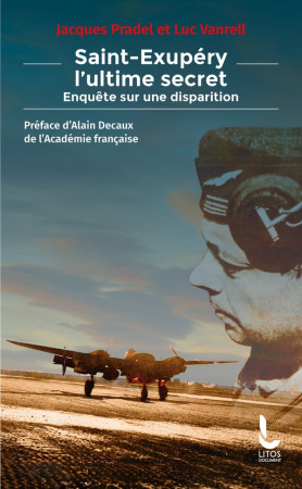 SAINT-EXUPERY, L'ULTIME SECRET - ENQUETE SUR UNE DISPARITION - VANRELL/PRADEL - LITOS