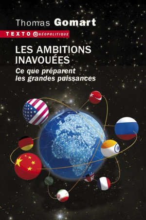 AMBITIONS INAVOUEES (LES) - CE QUE LES GRANDES PUISSANCES PREPARENT - GOMART THOMAS - TALLANDIER