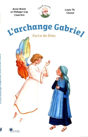 ARCHANGE GABRIEL (L') FORCE DE DIEU - CHARRIERE CHANAL - ESYAL