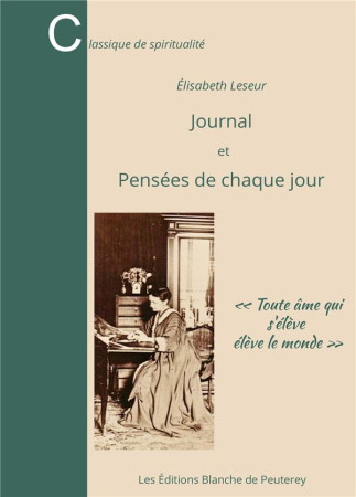 JOURNAL ET PENSEES DE CHAQUE JOUR - LESEUR ELISABETH - DE PEUTEREY