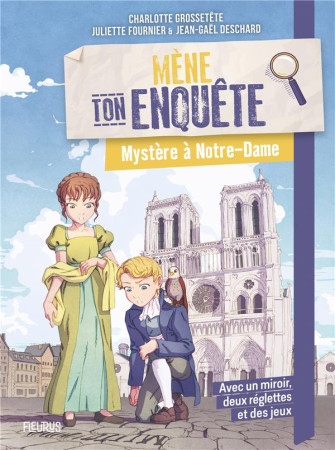 MYSTÈRE À NOTRE-DAME ! - MÈNE TON ENQUÊTE - GROSSETETE/DESCHARD - FLEURUS