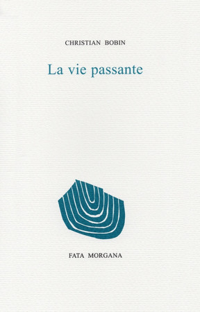 VIE PASSANTE (LA) - BOBIN - FATA MORGANA