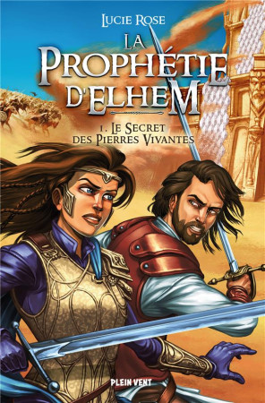 SECRET DES PIERRES VIVANTES (LE)- LA PROPHETIE D'ELHEM TOME 1 - ROSE LUCIE - BOOKS ON DEMAND