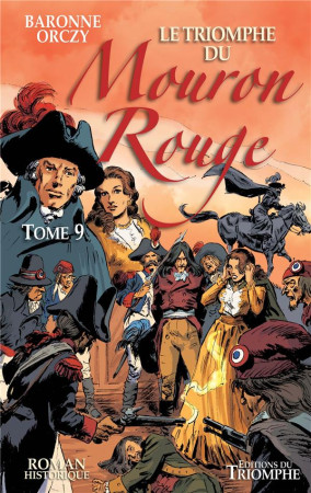 MOURON ROUGE TOME 9 - LE TRIOMPHE DU MOURON ROUGE, TOME 9 - BARONNE ORCZY/GARCIA - TRIOMPHE