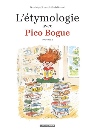 ETYMOLOGIE AVEC PICO BOGUE / T1 ETYMOLOGIE AVEC PICO BOGUE - TOME 1 - ETYMOLOGIE AVEC PICO BOGUE - DORMAL ALEXIS - DARGAUD