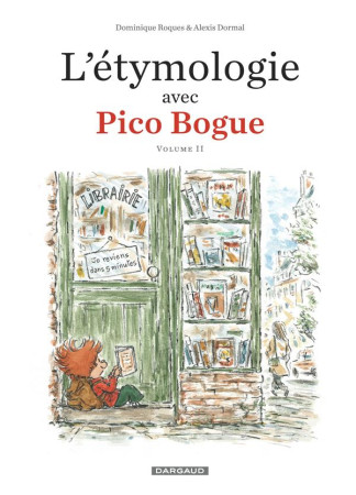 ETYMOLOGIE AVEC PICO BOGUE - TOME 2 - L'ETYMOLOGIE AVEC PICO BOGUE - TOME 2 - ROQUES DOMINIQUE - DARGAUD