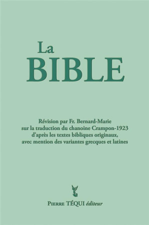 BIBLE (INTEGRALE VERTE) (LA) - CRAMPON 1923  2023 - BERNARD-MARIE - TEQUI