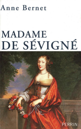 MADAME DE SEVIGNE - BERNET  ANNE - PERRIN