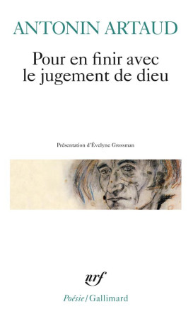 POUR EN FINIR AVEC LE JUGEMENT DE DIEU - ARTAUD  ANTONIN - GALLIMARD