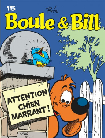 BOULE & BILL (DUPUIS) - BOULE ET BILL - TOME 15 - ATTENTION CHIEN MARRANT ! (EDITION 2019) - ROBA JEAN - DUPUIS