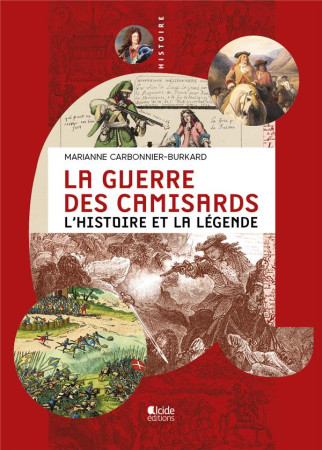 LA GUERRE DES CAMISARDS - L'HISTOIRE ET LA LEGENDE - CARBONNIER-BURKARD M - ALCIDE