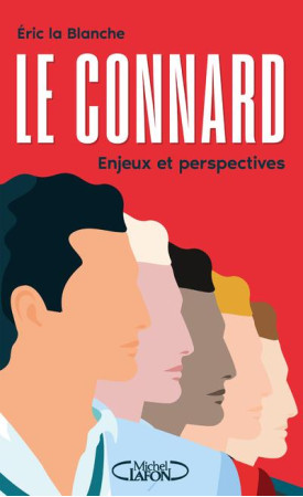 CONNARD (LE) - LA BLANCHE ERIC - MICHEL LAFON