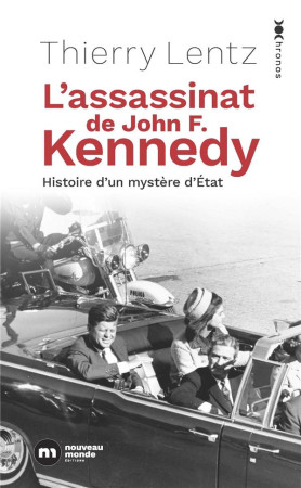 ASSASSINAT DE JOHN F. KENNEDY (L') - LENTZ THIERRY - NOUVEAU MONDE