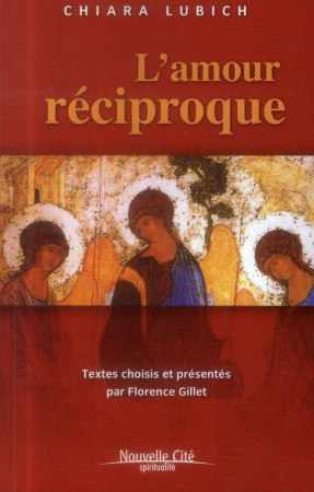 AMOUR RECIPROQUE (L') - LUBICH CHIARA - Nouvelle Cité