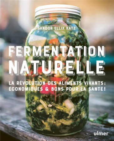 FERMENTATION NATURELLE - KATZ, SANDOR ELLIX - ULMER