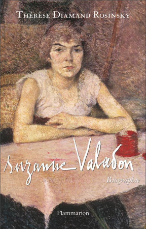 SUZANNE VALADON - DIAMAND ROSINSKY, THERESE - FLAMMARION