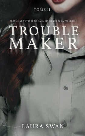 TROUBLEMAKER - TOME 2 - SWAN  LAURA - HACHETTE