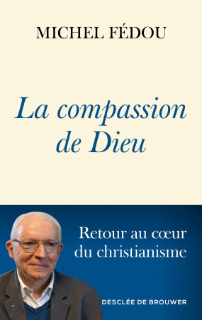 COMPASSION DE DIEU (LA) - Michel Fedou - DDB