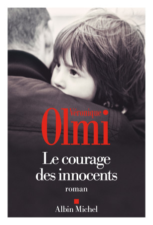 COURAGE DES INNOCENTS (LE) - Véronique Olmi - ALBIN MICHEL