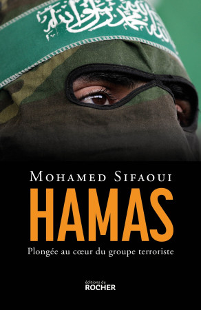 HAMAS - PLONGEE AU COEUR DU GROUPE TERRORISTE - Mohamed Sifaoui - DU ROCHER