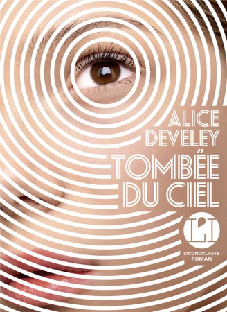 TOMBEE DU CIEL - DEVELEY ALICE - ICONOCLASTE