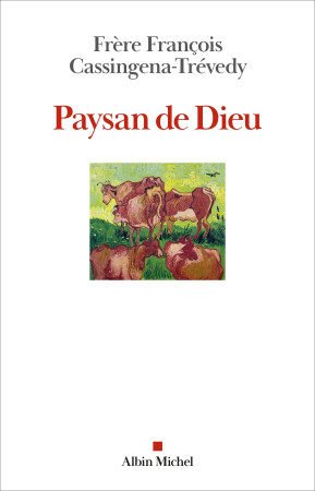 PAYSAN DE DIEU - François Cassingena-Trevedy - ALBIN MICHEL