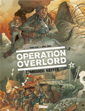 OPERATION OVERLORD T.4 : COMMANDO KIEFFER -  FALBA  BRUNO - Glénat