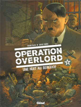 OPERATION OVERLORD TOME 6 : UNE NUIT AU BERGHOF -  FALBA  BRUNO - GLENAT