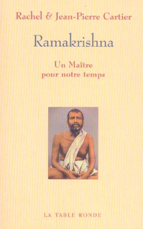 RAMAKRISHNA : UN MAITRE POUR NOTRE TEMPS - CARTIER/CARTIER - TABLE RONDE