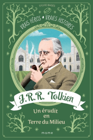 J.R.R. TOLKIEN, UN ERUDIT EN TERRE DU MILIEU - Sylvie Bages - MAME