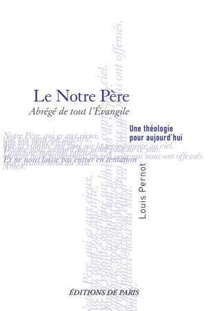 NOTRE PERE (LE) - ABREGE DE TOUT L'EVANGILE - LOUIS - DE PARIS