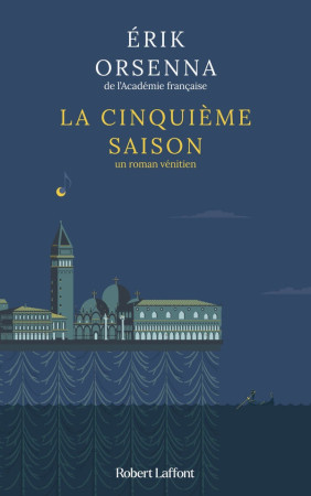 LA CINQUIEME SAISON - ORSENNA ERIK - ROBERT LAFFONT