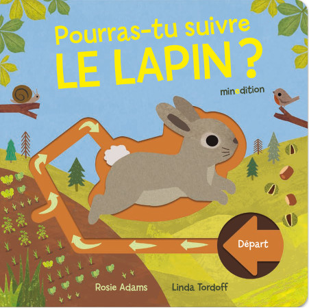 POURRAS TU SUIVRE LE LAPIN ? - Rosie ADAMS - MINEDITION