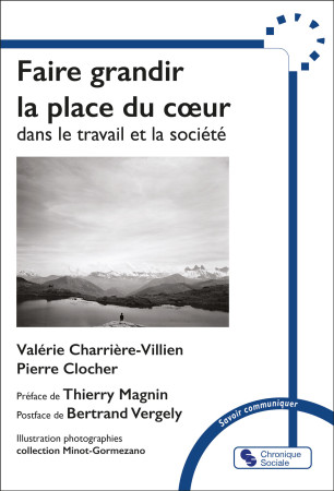 FAIRE GRANDIR LA PLACE DU COEUR - DANS LE TRAVAIL ET LA SOCIETE - Pierre Clocher - CHRONIQUE SOCIA