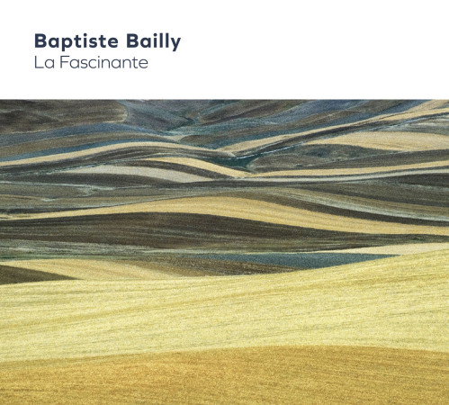 FASCINANTE (LA)- AUDIO - Baptiste Bailly - LABEL OUEST