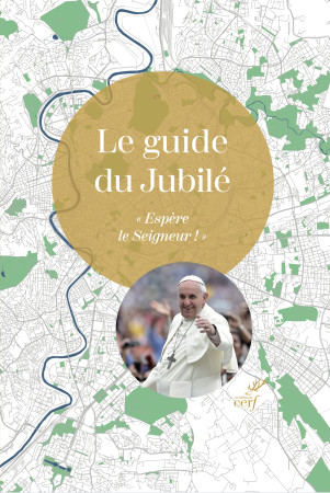 GUIDE DU JUBILE (LE) ESPERE LE SEIGNEUR -  Collectif - CERF