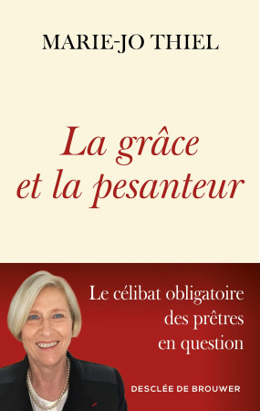 GRACE ET LA PESANTEUR (LA) - LE CELIBAT DES PRETRES EN QUESTION - Marie-Jo Thiel - DDB