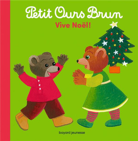 PETIT OURS BRUN - VIVE NOEL ! - AUBINAIS/BOUR - BAYARD JEUNESSE